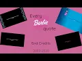 Every Barbie quote in end credits 2002-2020 CC