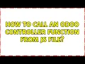 How to call an Odoo Controller function from JS file