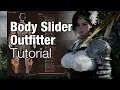 Body Slider Outfitter Tutorial