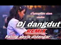 Download Lagu DJ DANGDUT REMIX TERBARU HARAPAN DAN DUKA FULL BASS 2025 PALING ASYIK DI DENGAR 