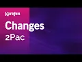 Lagu Changes - 2Pac | Karaoke Version | KaraFun