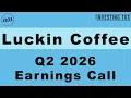 Luckin Coffee Q2 2026 Earnings Call Store Network Expansion Drives Quarterly Revenue Gain