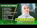 Download Lagu OBATI RINDUKU - Cut Rani | SALAHMU SENDIRI | PERSINGGAHAN | RINDU TAPI MALU| POP MELAYU TERBARU 2025