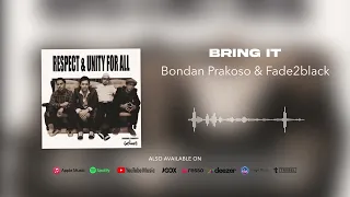 bondan prakoso u0026 fade2black bring it official audio 