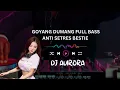 Download Lagu GOYANG DUMANG FULL BASS GELENG GELENG KEPALA ASYIK…
