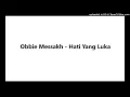 Download Lagu Obbie Messakh - Hati Yang Luka