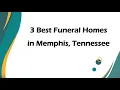 3 Best Funeral Homes in Memphis Tennessee Funeral Services
