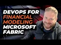DevOps for Financial Modeling with Microsoft Fabric