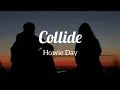 Download Lagu Collide - Howie (lyrics)