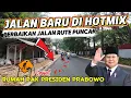 Download Lagu JALAN BARU ASPAL BARU MENUJU RUTE PUNCAK Lewat RUMAH PAK PRESIDEN PRABOWO
