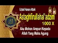 Lagu Astaghfirullahaladzim 1000 X Uztad Hanan Attaki | Aku Mohon Ampun Kepada Allah Yang Maha Agung