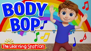 Body Bop ♫ Action Song ♫ Learn Body Parts ♫ Dance Song ♫ Kid Songs by The Learning Station