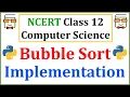 Bubble Sort Implementation in Python NCERT Class 12 Computer Science Sorting CBSE Board Exams