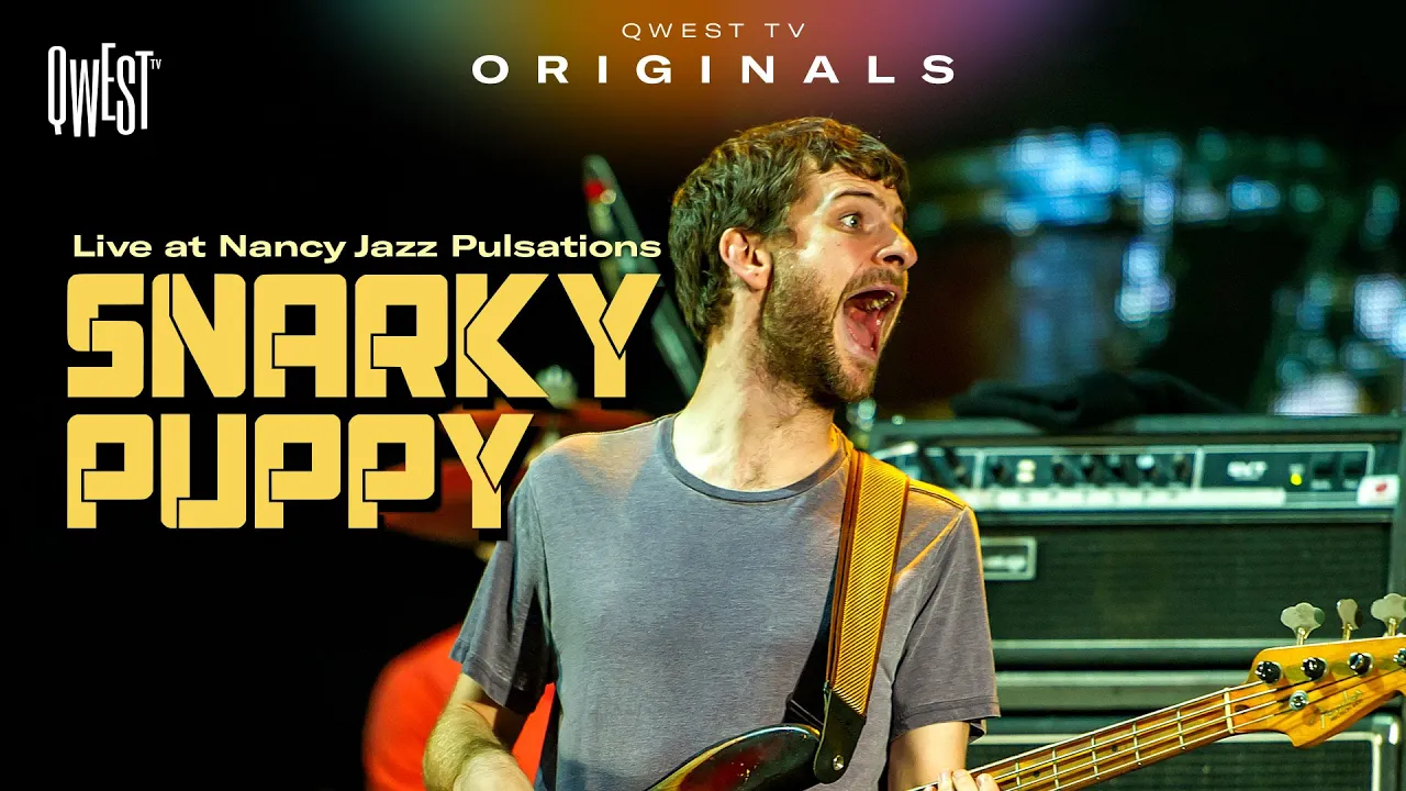 Snarky Puppy - Live at Nancy Jazz Pulsations | Qwest TV Snarky Puppy - Live at Nancy Jazz Pulsations | Qwest TV