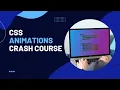 CSS Animations CRASH course Learn CSS animations fast