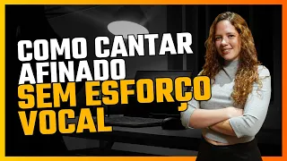 Como Cantar Afinado e Sem Esforço Vocal
