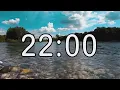 22 minute timer with Calm and Soft Music and background of river and nature
