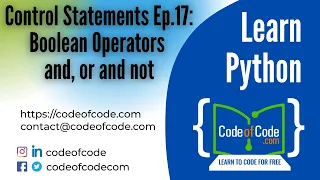 Learn Python Chapter 03 Control Statements Ep 17 Boolean Operators and or and not CodeOfCode