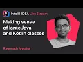 Making Sense of Large Java and Kotlin Classes