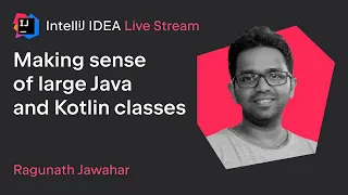 Making Sense of Large Java and Kotlin Classes