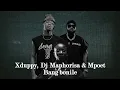 Lagu Xduppy, Dj Maphorisa \u0026 Mpoet - Bang'bonile