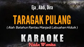 Download TARAGAK PULANG - Alah batahun rantau manjadi labuahan hiduik (Karaoke Version) NADA WANITA MP3