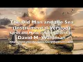 Lagu The Old Man and the Sea (Inst), Lyrics\u0026Music©April 15, 2011 by David M  Waldman, All Rights Reserved