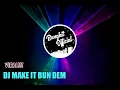 Download Lagu DJ MAKE IT BUN DEM SLOW REMIX 2021 (BangkitOfficial)