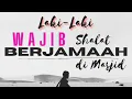 Download Lagu Laki laki WAJIB Shalat Berjamaah di Masjid | Ustad Abdul Somad