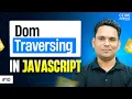 DOM Traversing in JavaScript What Why How Practical Example