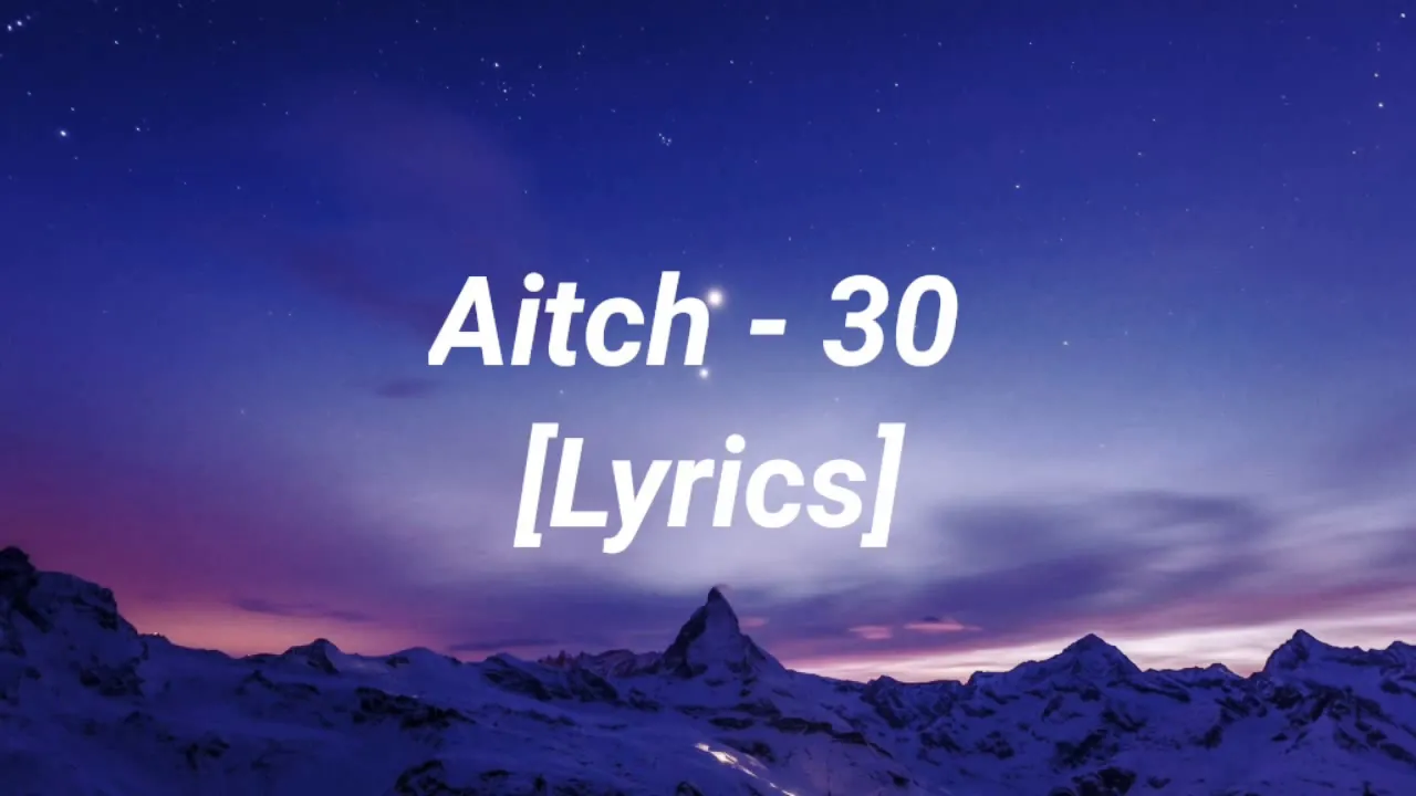 Aitch - 30 [Lyrics]