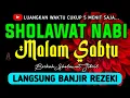 SHOLAWAT JIBRIL PENARIK REZEKI PALING DAHSYAT, Sholawat Nabi Muhammad SAW, SALAWAT PALING MERDU