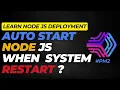 Learn Master PM2 Auto-Restart Node js App on System Reboot