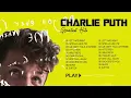 Charlie Puth - Smells Like Me (Charlie Puth's Playlist) - Greatest Hits Songs of All Time 💖💖💖