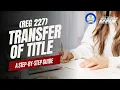 Complete Guide to Filling out Transfer of Title Form REG 227 in California