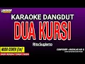 Download Lagu DUA KURSI KARAOKE DANGDUT - RITA SUGIARTO