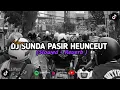 Download Lagu DJ SUNDA PASIR HEUNCEUT VIRAL TIKTOK JEDAG JEDUG MENGKANE MUSIC 2K23