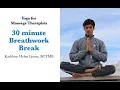 30 minute Breathwork Break for Massage Therapists - Episode 4