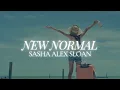 New Normal - Sasha Alex Sloan