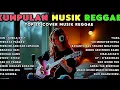 Lagu Kumpulan LAGU REGGAE TERBARU 2026 | Full Album Musik Reggae 🔥 Top Hits Spotify Indonesia 2026