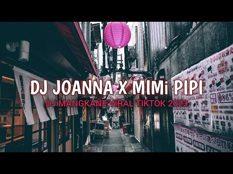 Download MP3 DJ JOANNA X MIMI PIPI VIRAL TIKTOK JEDAG JEDUG FULL BASS!!!