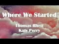 Download Lagu Thomas Rhett, Katy Perry - Where We Started Lyrics