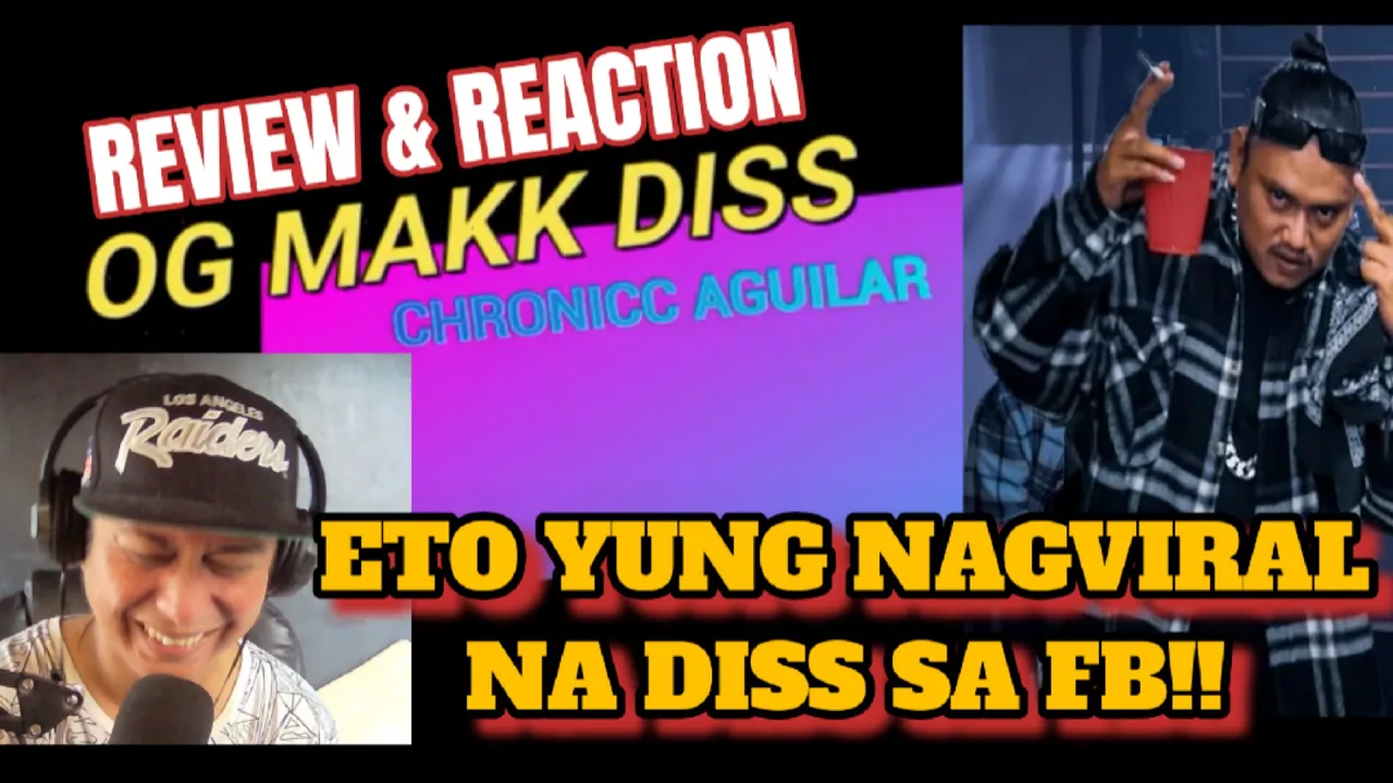 OG MAKK DISS - CHRONICC AGUILAR (REVIEW & REACTION)