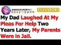 Download Lagu [FULL STORY] My Dad Laughed at My Pleas for Help Two Years Later, My Parents Were in Jail…
