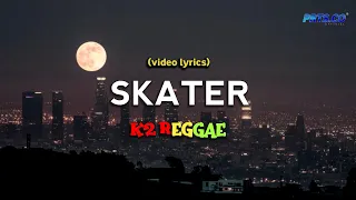 Download K2 reggae - skater (video lyrics) MP3