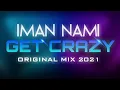 DJ IMAN NAMI GET CRAZY (ORIGINAL MIX)