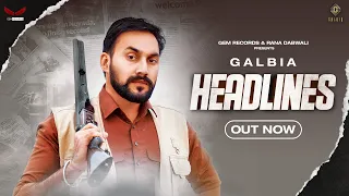 Headlines ( Official Video )  | Galbia Ft. Gurlez Akhtar | New Punjabi Song 2021 | Gem Records