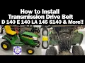 How to Install Transmission Drive Belt John Deere D140 E140 LA145 S140 and many more