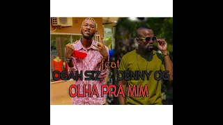 ogah siz feat denny og olha pra mim