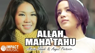 maria shandi u0026 angel pieters allah maha tahu